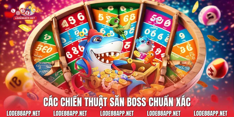 Các chiến thuật săn boss chuẩn xác