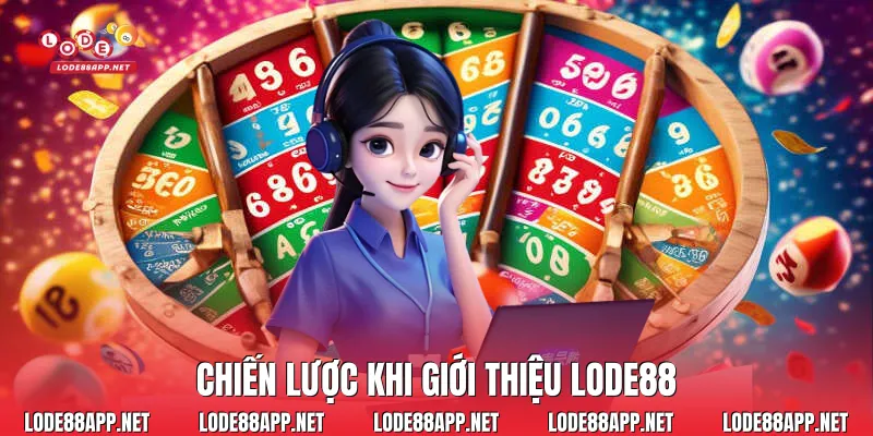 Chiến lược khi giới thiệu lode88