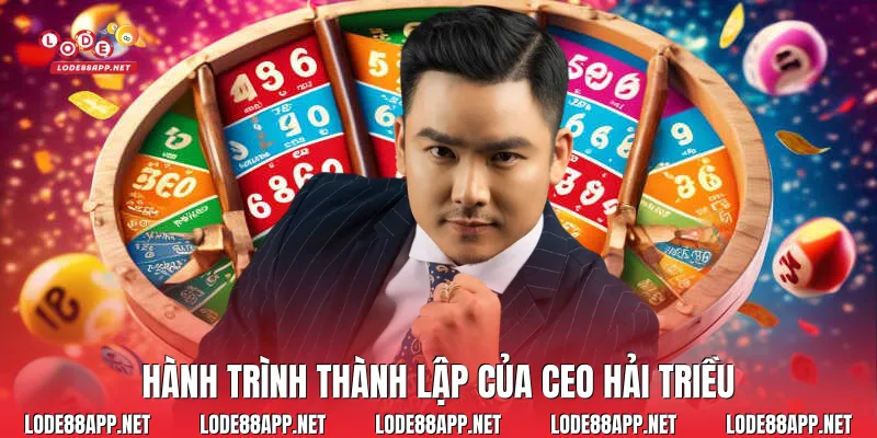 Hành trình thành lập của CEO Hải Triều