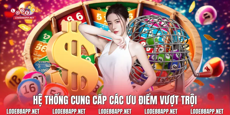 Hệ thống cung cấp các ưu điểm vượt trội