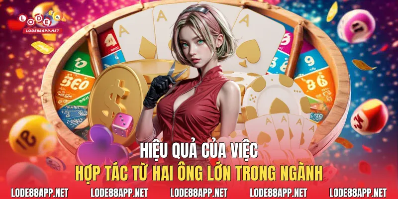 Hiệu quả của việc hợp tác từ hai ông lớn trong ngành