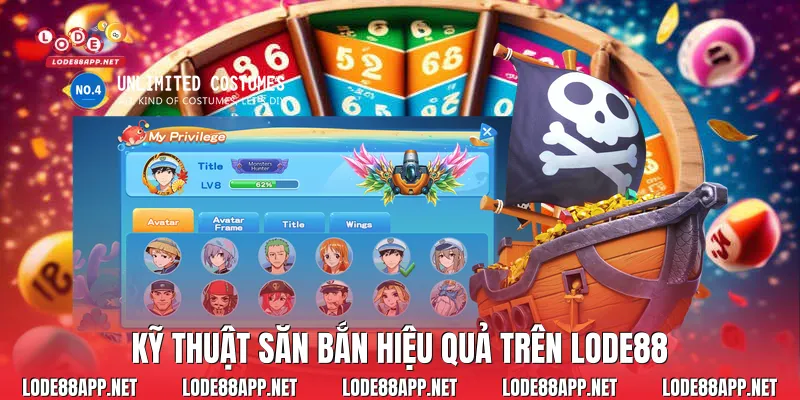 Kỹ thuật săn bắn hiệu quả trên Lode88