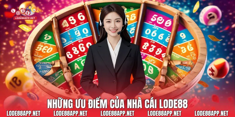 Những ưu điểm của nhà cái Lode88