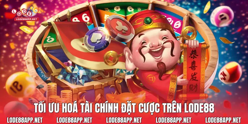 Tối ưu hoá tài chính đặt cược trên Lode88
